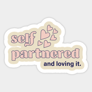 Self-Partnered and Loving It Sticker